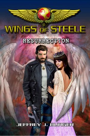 [Wings of Steele 05] • Resurrection